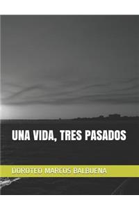 Una Vida, Tres Pasados