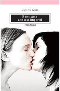 E Se Ti Amo a Te Cosa Importa?