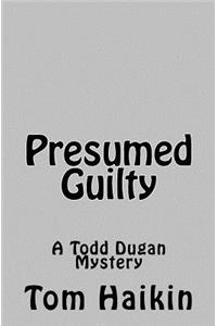 Presumed Guilty