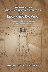 Unknown Genius Creative Abilities of Leonardo Da Vinci