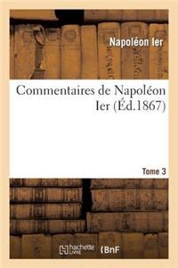 Commentaires de Napoléon Ier. Tome 3