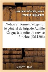 Notice En Forme d'Éloge Sur Le Général de Brigade Achille Grigny Lue À La Suite Du Service Funèbre