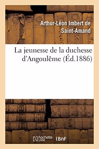 Jeunesse de la Duchesse d'Angoulême