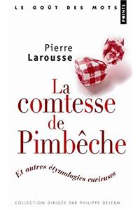 Comtesse de Pimbche. Et Autres 'Tymologies Curieuses(la)