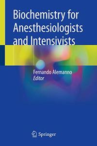 Biochemistry for Anesthesiologists and Intensivists