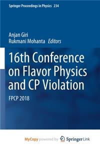 16th Conference on Flavor Physics and CP Violation