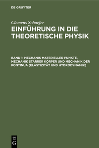Mechanik Materieller Punkte, Mechanik Starrer Körper Und Mechanik Der Kontinua (Elastizität Und Hydrodynamik)