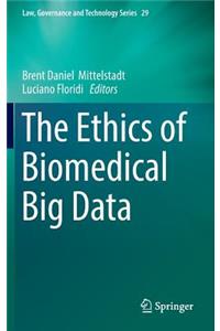 The Ethics of Biomedical Big Data