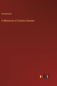 A Memorial of Charles Sumner