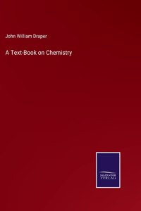 Text-Book on Chemistry
