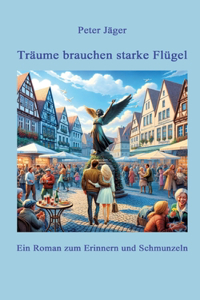 Träume brauchen starke Flügel