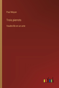 Trois pierrots
