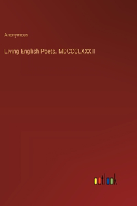 Living English Poets. MDCCCLXXXII