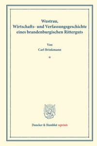 Wustrau, Wirtschafts- Und Verfassungsgeschichte Eines Brandenburgischen Ritterguts