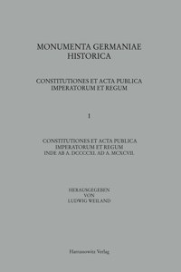 Constitutiones Et ACTA Publica Imperatorum Et Regum (911-1197)