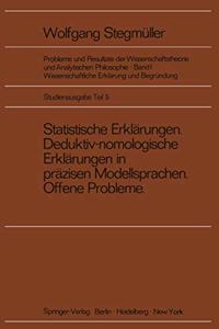 Statistische Erklarungen. Deduktiv-Nomologische Erklarungen in Prazisen Modellsprachen. Offene Probleme