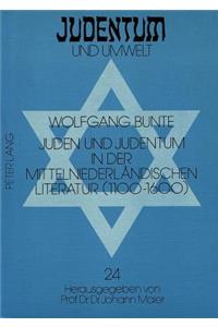 Juden Und Judentum in Der Mittelniederlaendischen Literatur (1100-1600)