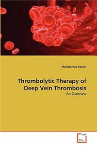 Thrombolytic Therapy of Deep Vein Thrombosis