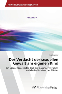 Verdacht der sexuellen Gewalt am eigenen Kind