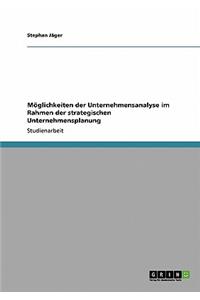 Möglichkeiten der Unternehmensanalyse im Rahmen der strategischen Unternehmensplanung