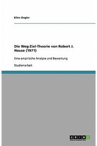 Die Weg-Ziel-Theorie von Robert J. House (1971): Eine empirische Analyse und Bewertung