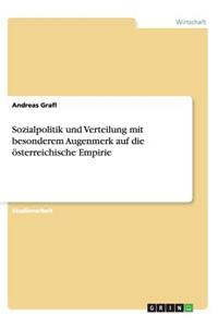 Sozialpolitik und Verteilung mit besonderem Augenmerk auf die österreichische Empirie