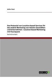 Location-based Services. Mobiles Marketing. Potenzial für lokale Geschäfte und Unternehmen