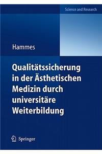 Qualitätssicherung in Der Ästhetischen Medizin Durch Universitäre Weiterbildung