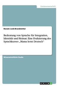 Bedeutung von Sprache für Integration, Identität und Heimat. Eine Evaluierung des Sprachkurses 