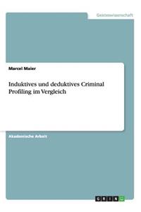 Induktives und deduktives Criminal Profiling im Vergleich