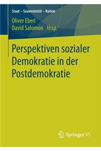 Perspektiven Sozialer Demokratie in Der Postdemokratie