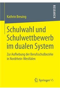 Schulwahl Und Schulwettbewerb Im Dualen System: Zur Aufhebung Der Berufsschulbezirke in Nordrhein-Westfalen