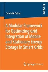 Modular Framework for Optimizing Grid Integration of Mobile and Stationary Energy Storage in Smart Grids