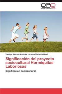 Significacion del Proyecto Sociocultural Hormiquitas Laboriosas