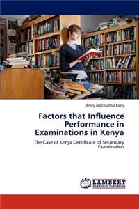 Factors That Influence Performance in Examinations in Kenya