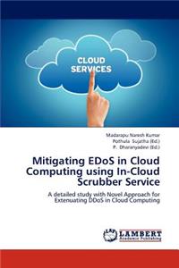 Mitigating Edos in Cloud Computing Using In-Cloud Scrubber Service