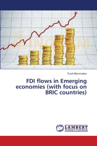 FDI flows in Emerging economies (with focus on BRIC countries)