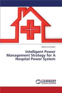 Intelligent Power Management Strategy for A Hospital Power System