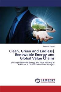 Clean, Green and Endless Renewable Energy and Global Value Chains