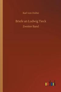 Briefe an Ludwig Tieck