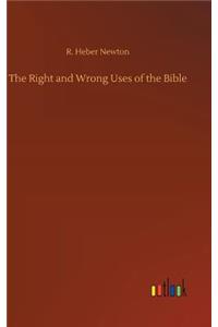 Right and Wrong Uses of the Bible