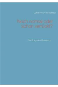 Noch Normal Oder Schon Verruckt?