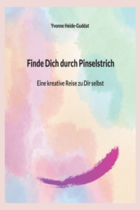 Finde Dich durch Pinselstrich