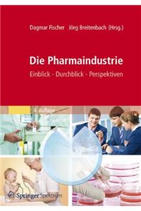 Die Pharmaindustrie: Einblick - Durchblick - Perspektiven