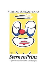 Sternenprinz - Tagebuch eines sterbenden Einzelgängers