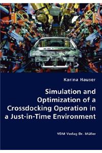 Simulation and Optimization of a Crossdocking Operation in a Just-in-Time Environment