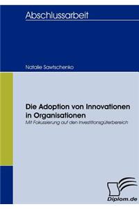 Adoption von Innovationen in Organisationen: Mit Fokussierung auf den Investitionsgüterbereich