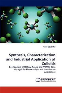 Synthesis, Characterization and Industrial Application of Colloids