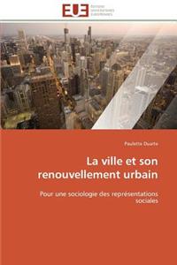 La Ville Et Son Renouvellement Urbain