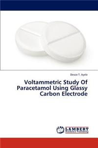 Voltammetric Study Of Paracetamol Using Glassy Carbon Electrode